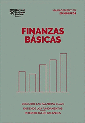 FINANZAS BÁSICAS. SERIE MANAGEMENT EN 20 MINUTOS