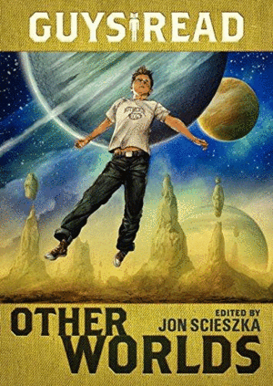 GUYS READ: OTHER WORLDS - VOL 4
