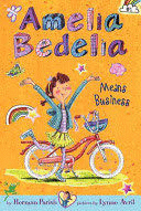 AMELIA BEDELIA: MEANS BUSINESS