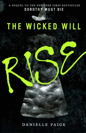 DOROTHY MUST DIE: THE WICKED WILL RISE