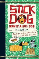 STICK DOG WANTS A HOT DOG