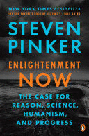 ENLIGHTENMENT NOW: THE CASE FOR REASON, SCIENCE, HUMANISM, AND PROGRESS