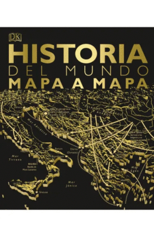 HISTORIA DEL MUNDO MAPA A MAPA