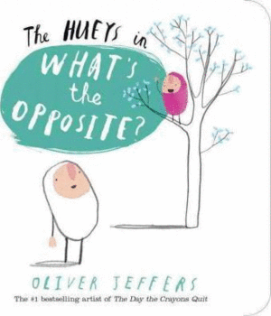 THE HUEYS IN WHAT'S THE OPPOSITE?