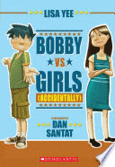 BOBBY VS. GIRLS (ACCIDENTALLY)