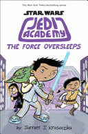 THE FORCE OVERSLEEPS (STAR WARS: JEDI ACADEMY #5)