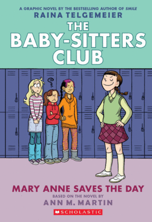 THE BABY-SITTERS CLUB GRAPHIX 3: MARY ANNE SAVES THE DAY (FULL-COLOR EDITION)