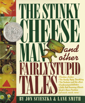 THE STINKY CHEESE MAN AND OTHER FAIRLY STUPID