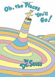 OH, THE PLACES YOU'LL GO