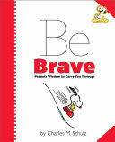 BE BRAVE