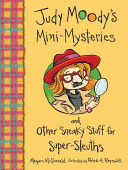 JUDY MOODY'S MINI-MYSTERIES AND OTHER SNEAKY STUFF FOR SUPER-SLEUTHS