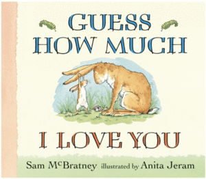 GUESS HOW MUCH I LOVE YOU