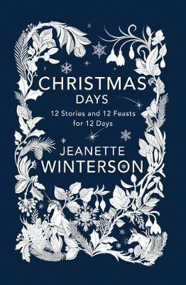 CHRISTMAS DAYS: 12 STORIES AND 12 FEASTS FOR 12 DAYS