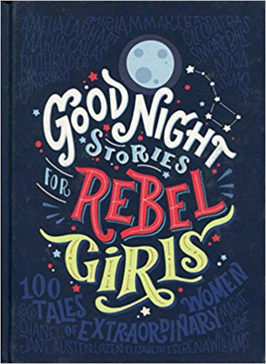 GOOD NIGHT STORIES FOR REBEL GIRLS