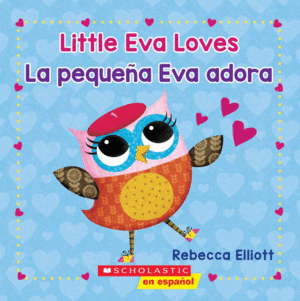 LITTLE EVA LOVE / LA PEQUEÑA EVA ADORA (BILINGUAL)