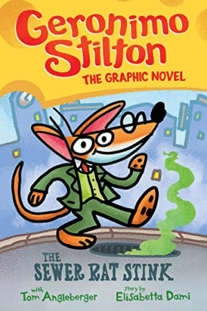 THE SEWER RAT STINK: GERONIMO STILTON