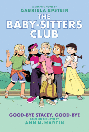 THE BABY-SITTERS CLUB GRAPHIX 11: GOOD-BYE STACEY, GOOD-BYE