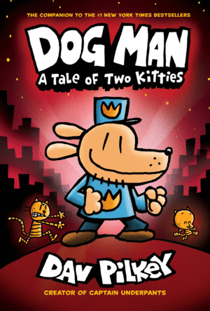 DOG MAN A TALE OF TWO KITTIES. A GRAPHIC NOVEL. DAV PILKEY. Libro en ...