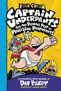 CAPTAIN UNDERPANTS AND THE PERILOUS PLOT OF PROFESSOR POOPYPANTS (CAPTAIN UNDERPANTS #4)