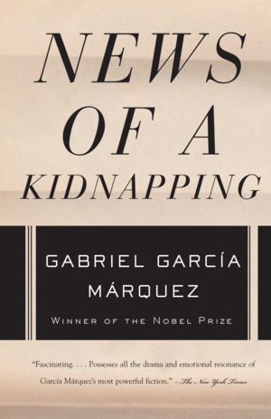 NEWS OF A KIDNAPPING - GABRIEL GARCIA MARQUEZ