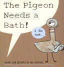 THE PIGEON NEEDS A BATH!