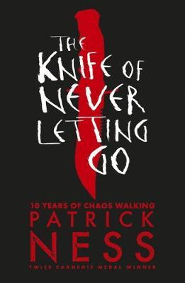 THE KNIFE OF NEVER LETTING GO