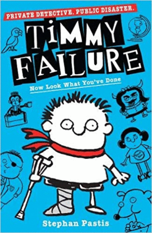 TIMMY FAILURE: NOW LOOK WHAT YOU'VE DONE