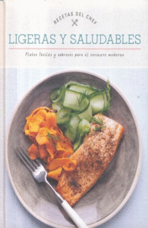 RECETAS DEL CHEF: LIGERAS Y SALUDABLES