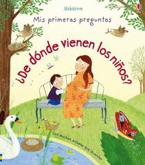 MIS PRIMERAS PREGUNTAS: DE DONDE VIENEN LOS NIÑOS?