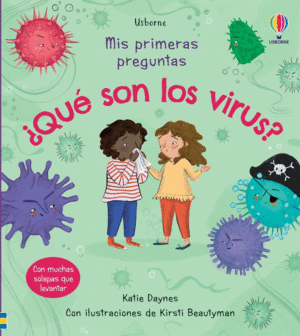 MIS PRIMERAS PREGUNTAS: ¿QUÉ SON LOS VIRUS?