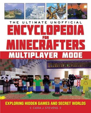 THE ULTIMATE UNOFFICIAL ENCYCLOPEDIA FOR MINECRAFTERS: MULTIPLAYER MODE