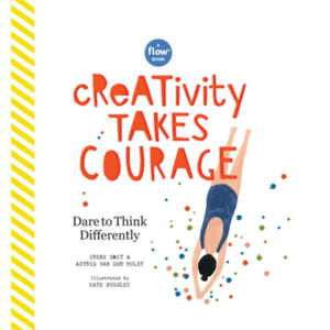 CREATIVITY TAKES COURAGE
