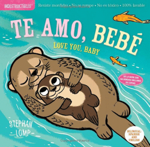 INDESTRUCTIBLES: TE AMO, BEBÉ / LOVE YOU, BABY