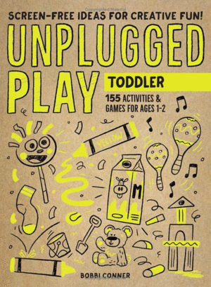 UNPLUGGED PLAY: TODDLER