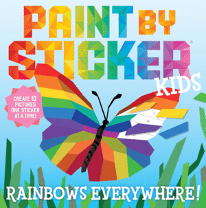 PAINT BY STICKER KIDS: RAINBOWS EVERYWHERE!