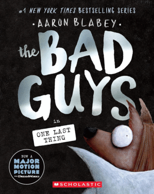 THE BAD GUYS IN ONE LAST THING