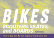 BIKES, SCOOTERS, SKATES AND BOARDS