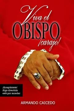 VIVA EL OBISPO ¡CARAJO!