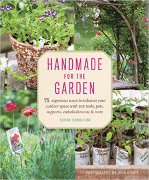 HANDMADE FOR THE GARDEN - SUSAN GUAGLIUM