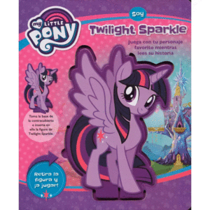 MY LITTLE PONY: SOY TWILIGHT SPARKLE