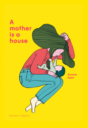 A MOTHER IS A HOUSE