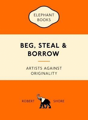 BEG, STEAL AND BORROW
