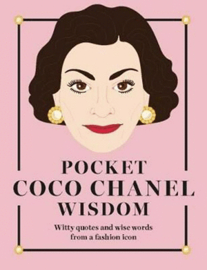 POCKET  COCO CHANE WISDOM - WITTY QUOTES AND WISE WORDS FROM A FASHION ICON