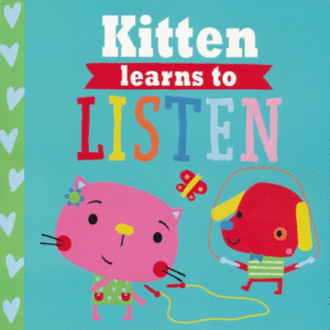 KITTEN LEARNS TO LISTEN