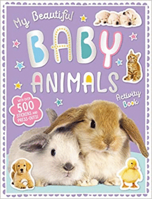 MY BEAUTIFUL BABY ANIMALS ACTIVITY BOOK