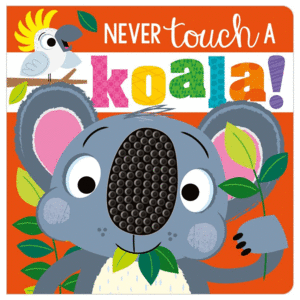 NEVER TOUCH A KOALA!