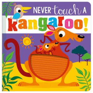 NEVER TOUCH A KANGAROO!