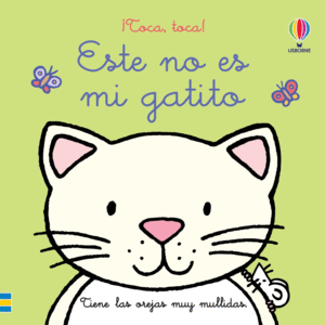 ¡TOCA, TOCA! ESTE NO ES MI GATITO