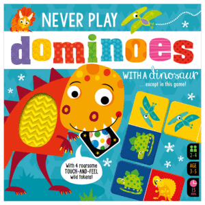 NEVER PLAY DOMINOES WITH A DINOSAUR