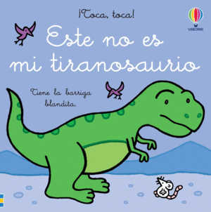 ¡TOCA, TOCA! ESTE NO ES MI TIRANOSAURIO